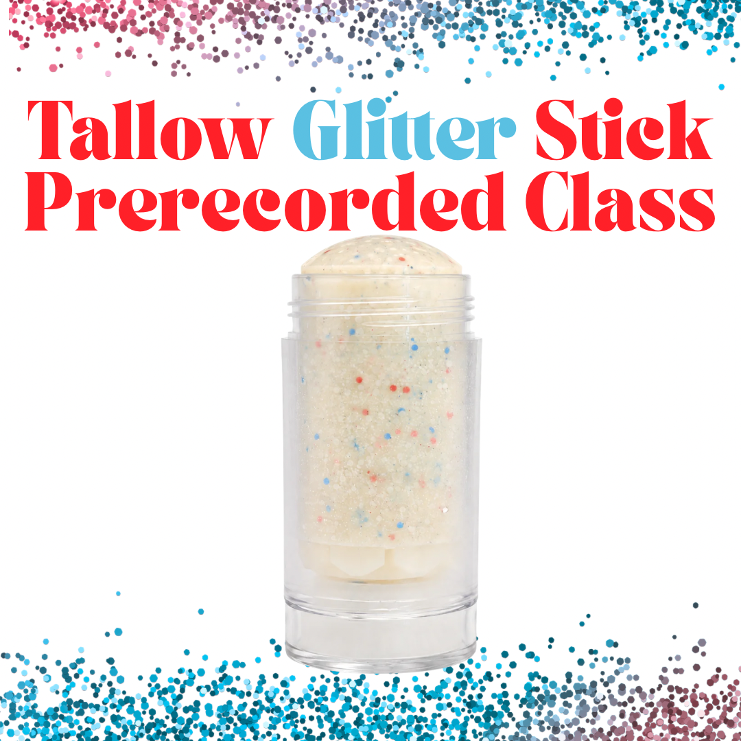 FREE Tallow Glitter Stick Prerecorded Class